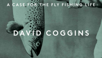 Fly Fishing Is More Than A Hobby, This Book Explains Why It's A Wonderful Way To Live